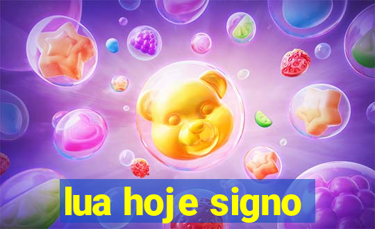 lua hoje signo